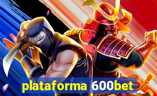 plataforma 600bet